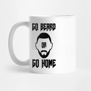 Go Beard OR Go Home Mug